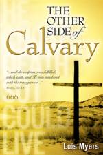 The Other Side of Calvary af Lois Myers