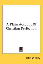 Plain Account Of Christian Perfection af John Wesley