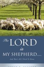 The Lord Is My Shepherd..... af Joyce E Elliott