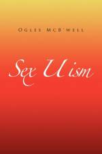 Sex U Ism af Ogles McB'well