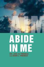 Abide in Me af Dr. Joel N. Trenkle