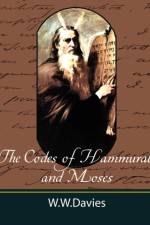 The Codes of Hammurabi and Moses with Copious Comments, Index, and Bible References af Ph D W W Davies Ph D