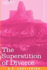 The Superstition of Divorce af G K Chesterton