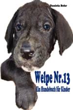 Welpe Nr. 13 - Ein Hundebuch Fur Kinder af Daniela Behr