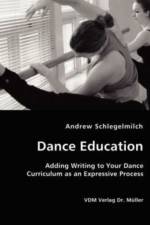 Dance Education - Adding Writing to Your Dance Curriculum as an Expressive Process af Andrew Schlegelmilch