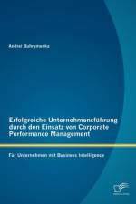 Erfolgreiche Unternehmensfuhrung durch den Einsatz von Corporate Performance Management af Andrei Buhrymenka