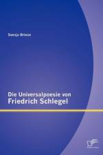 Die Universalpoesie von Friedrich Schlegel af Svenja Briese