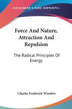 Force And Nature, Attraction And Repulsion af Charles Frederick Winslow