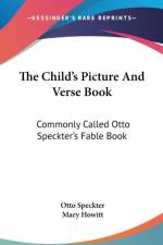 The Child's Picture And Verse Book: Commonly Called Otto Speckter's Fable Book af Otto Speckter