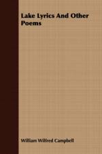 Lake Lyrics And Other Poems af William Wilfred Campbell