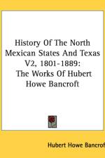 HISTORY OF THE NORTH MEXICAN STATES AND af HUBERT HOW BANCROFT