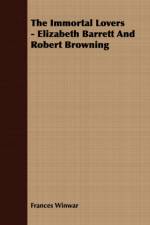 The Immortal Lovers - Elizabeth Barrett And Robert Browning af Frances Winwar