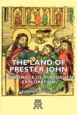 The Land Of Prester John - A Chronicle Of Portuguese Exploration af Elaine Sanceau