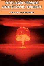 Nuclear Fission And Atomic Energy af William E. Stephens