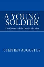 A Young Soldier af Stephen Augustus