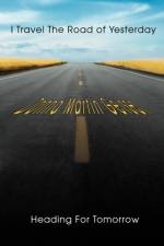 I Travel The Road of Yesterday Heading For Tomorrow af Donna Martin Geiser