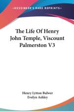 The Life Of Henry John Temple, Viscount Palmerston V3 af Henry Lytton Bulwer