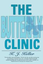 The Butterfly Clinic af K J Keller