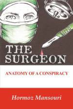 The Surgeon - Anatomy of a Conspiracy af Hormoz Mansouri
