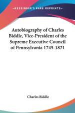 AUTOBIOGRAPHY OF CHARLES BIDDLE, VICE-PR af Charles Biddle