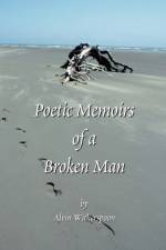 Poetic Memoirs of A Broken Man af Alvin Witherspoon