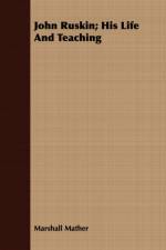 John Ruskin; His Life And Teaching af Marshall Mather