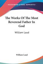 Works Of The Most Reverend Father In God af William Laud