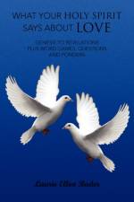 What Your Holy Spirit Says about Love af Laurie Ellen Bader