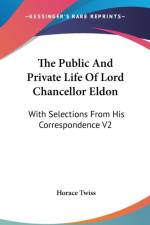 The Public And Private Life Of Lord Chancellor Eldon: With Selections From His Correspondence V2 af Horace Twiss