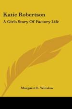 KATIE ROBERTSON: A GIRLS STORY OF FACTOR af Margaret E. Winslow