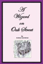 A Wizard on Oak Street af Andrew Carmitchel