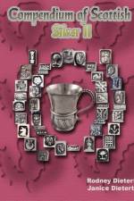 Compendium of Scottish Silver II af Janice M. Dietert