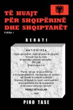 Te Huajt per Shqiperine dhe Shqiptaret PJESA I af Piro Tase
