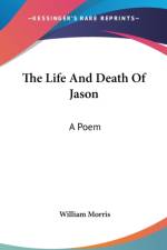 The Life And Death Of Jason: A Poem af William Morris