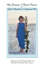 My Journey With Breast Cancer and God's Miracles That Sustained Me af Cathy Suitor Riley