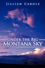 Under the Big Montana Sky af Jillian Carole
