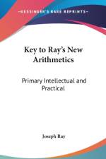 KEY TO RAY'S NEW ARITHMETICS: PRIMARY IN af Joseph Ray