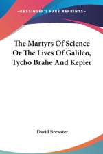 The Martyrs Of Science Or The Lives Of Galileo, Tycho Brahe And Kepler af David Brewster