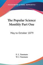 THE POPULAR SCIENCE MONTHLY PART ONE: MA af E. L. Youmans