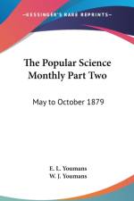 THE POPULAR SCIENCE MONTHLY PART TWO: MA af E. L. Youmans