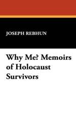 Why Me? Memoirs of Holocaust Survivors af Joseph Rebhun