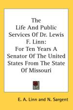 The Life And Public Services Of Dr. Lewis F. Linn: For Ten Years A Senator Of The United States From The State Of Missouri af E. A. Linn