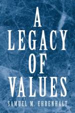 A Legacy of Values af Samuel M Ehrenhalt
