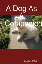 A Dog As A Companion af Gordon O'Neil