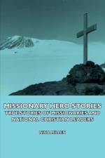 Missionary Hero Stories - True Stories Of Missionaries And National Christian Leaders af Nina Millen