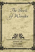 The Book of Wonder af Lord Dunsany Edward J M D Plunkett