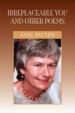 Irreplaceable You and Other Poems af Karl Patten