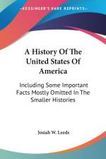 A HISTORY OF THE UNITED STATES OF AMERIC af Josiah W. Leeds