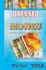 Dressed for Money af Victor Yisa