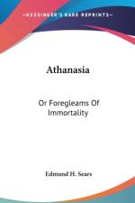 Athanasia: Or Foregleams Of Immortality af Edmund H. Sears